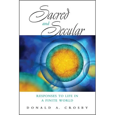 Sacred and Secular: Responses to Life in a Finite World