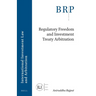 Regulatory Freedom and Investment Treaty Arbitration