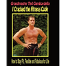 I Cracked The Fitness Code: How To Stay Fit, Flexibile And Fabulous For Life
