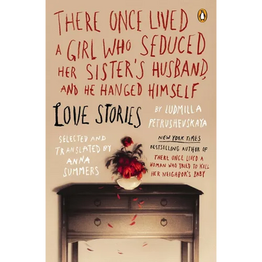 There Once Lived a Girl Who Seduced Her Sister's Husband, and He Hanged Himself: Love Stories