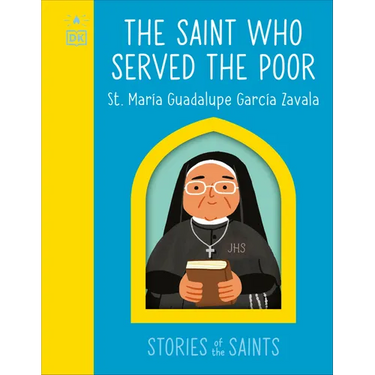 The Saint Who Served the Poor - St. María Guadalupe García Zavala