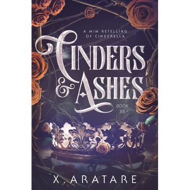 Cinders & Ashes Book 6: A Gay Retelling of Cinderella