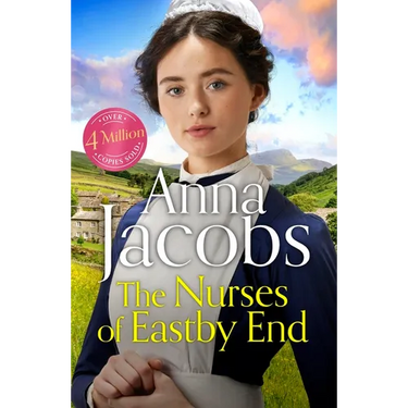 The Nurses of Eastby End: Book 1 in the Brand New Series from Multi-Million-Copy Bestseller Anna Jacobs