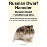 Russian Dwarf Hamster. Russian Dwarf Hamsters as pets.. Russian Dwarf Hamster book including care, pros and cons, housing, cost, diet and health.