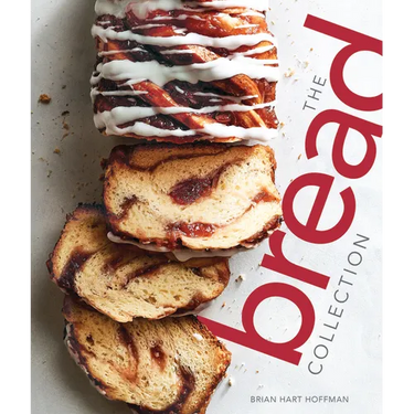 The Bread Collection: Recipes for Baking Artisan Bread at Home