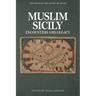 Muslim Sicily: Encounters and Legacy