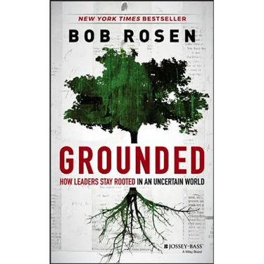 Grounded: How Leaders Stay Rooted in an Uncertain World