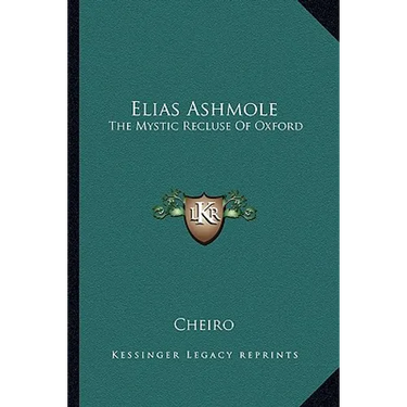 Elias Ashmole: The Mystic Recluse Of Oxford