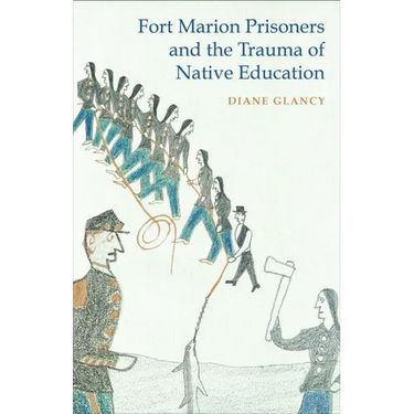 Fort Marion Prisoners and the Trauma of Native Education
