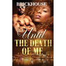 Until The Death Of Me