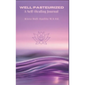Well Pasteurized: A Self Healing Journal