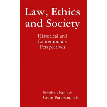 Law, Ethics and Society: Historical and Contemporary Perspectives