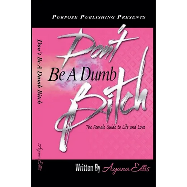 Don't Be A Dumb Bitch