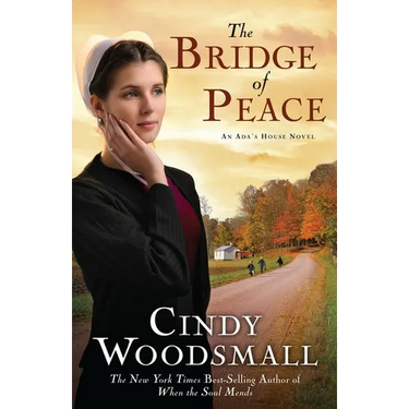 The Bridge of Peace: Book 2 in the Ada's House Amish Romance Series