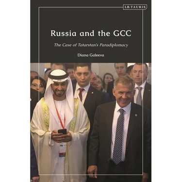Russia and the Gcc: The Case of Tatarstan's Paradiplomacy
