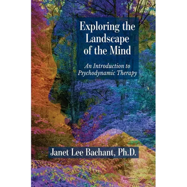 Exploring the Landscape of the Mind: An Introduction to Psychodynamic Therapy