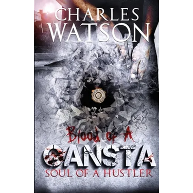 Blood of A Gangsta: Soul of A Hustler