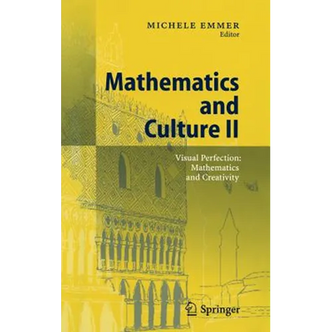 Mathematics and Culture II: Visual Perfection: Mathematics and Creativity