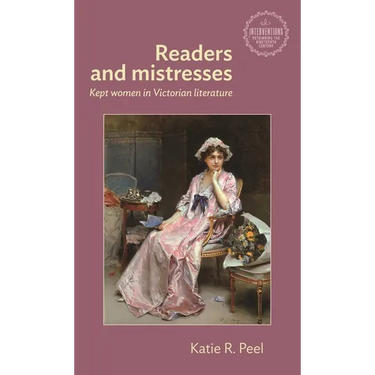 Readers and Mistresses: Kept Women in Victorian Literature