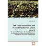 SAR super-resolution and characterization of urban targets