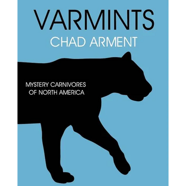 Varmints: Mystery Carnivores of North America