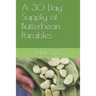 A 30 Day Supply of Butterbean Parables