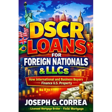 DSCR Loans for Foreign Nationals & LLCs: How International and Business Buyers Finance U.S. Property