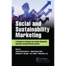 Social and Sustainability Marketing: A Casebook for Reaching Your Socially Responsible Consumers Through Marketing Science