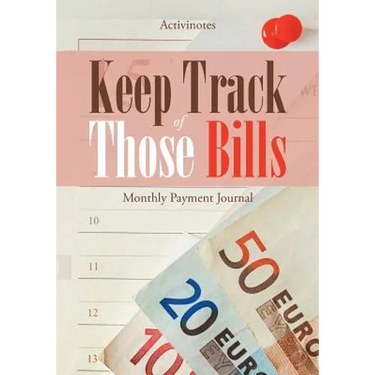 Keep Track of Those Bills - Monthly Payment Journal