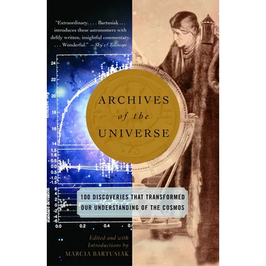 Archives of the Universe: 100 Discoveries That Transformed Our Understanding of the Cosmos