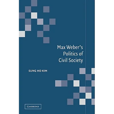 Max Weber's Politics of Civil Society