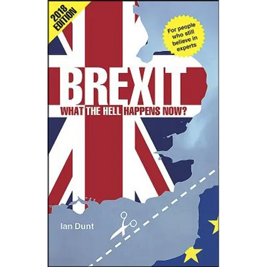 Brexit: What the Hell Happens Now?: Revised Edition