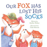 Our Fox Has Lost His Socks