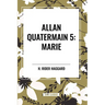 Allan Quatermain: Marie, #5