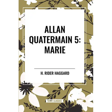 Allan Quatermain: Marie, #5