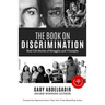The Book on Discrimination: Real Life Stories of Struggles and Triumphs
