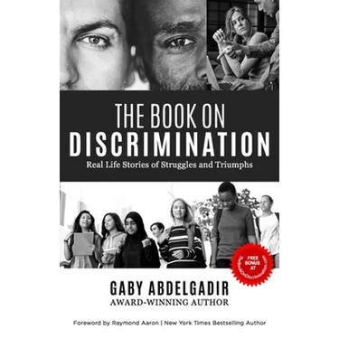 The Book on Discrimination: Real Life Stories of Struggles and Triumphs