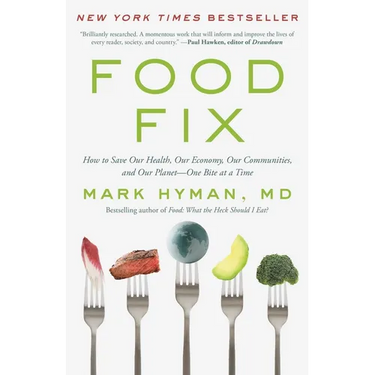 Food Fix: How to Save Our Health, Our Economy, Our Communities, and Our Planet--One Bite at a Time
