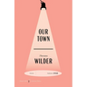 Our Town American Classics Edition: A Play in Three Acts