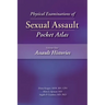 Physical Examinations of Sexual Assault, Volume One: Assault Histories Pocket Atlas