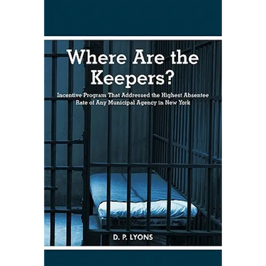 Where Are the Keepers?: Incentive Program That Addressed the Highest Absentee Rate of Any Municipal Agency in New York