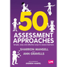 50 Assessment Approaches: Simple, Easy and Effective Ways to Assess Learners