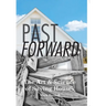 Past Forward: The Art & Science of Saving Houses