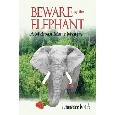 Beware of the Elephant: A Midcoast Maine Mystery