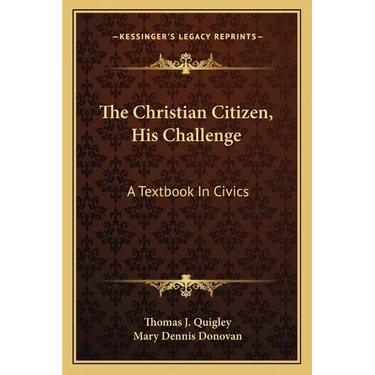 The Christian Citizen, His Challenge: A Textbook In Civics