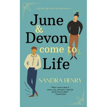 June and Devon Come to Life: A Queer Circumstances Romance