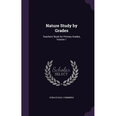 Nature Study by Grades: Teachers' Book for Primary Grades, Volume 1