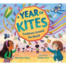 A Year of Kites: Traditions Around the World