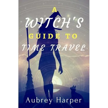 A Witch's Guide to Time Travel