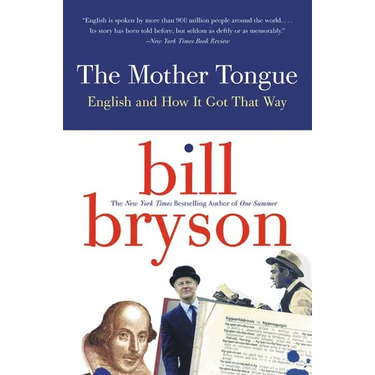 The Mother Tongue: English and How It Got That Way